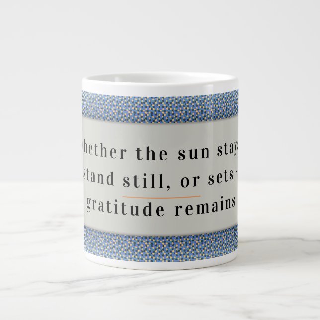 Grande Tasse Gratitude Remains: Nice Day & Better Night Always  (Devant)