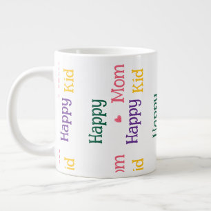 Grande Tasse Happy Mom happy Kid  Fête des Mères Géant 