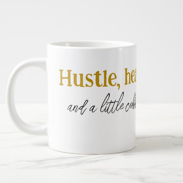 Grande Tasse Hustle, coeur, et un peu de café." (Gauche)