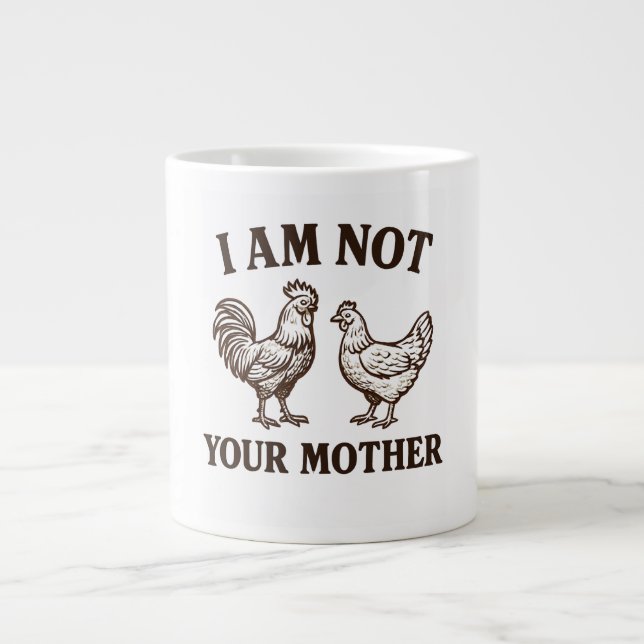 Grande Tasse  I am not your mother rooster and hen  (Devant)