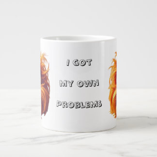 Grande Tasse I Got My Own Problème