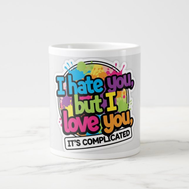 Grande Tasse I Hate You But I Love You Sticker (Devant)