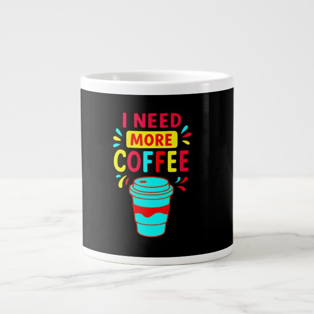 Grande Tasse I NEED MORE COFFEE – Minimalist Script Coffee  (Devant)