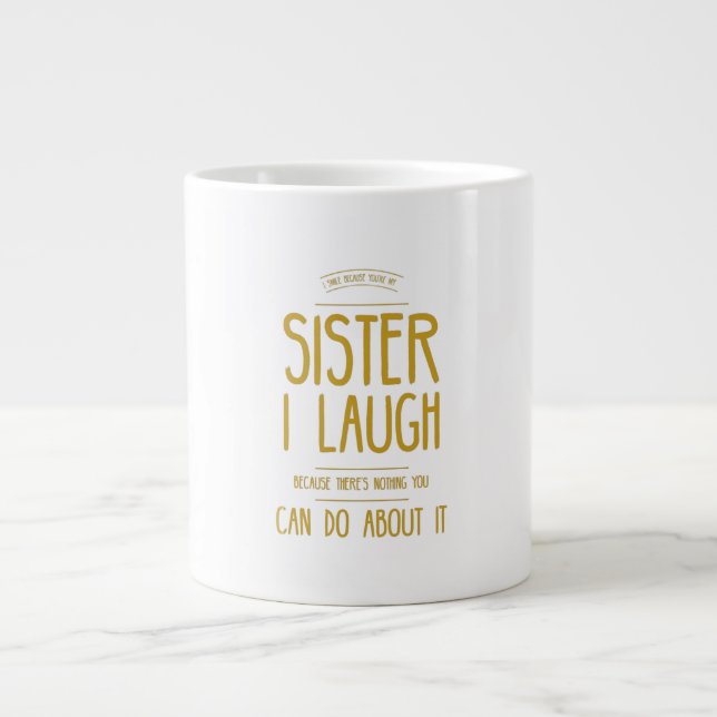 Grande Tasse I smile because you are my sister I laugh because (Devant)