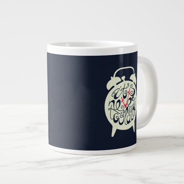 Grande Tasse Il n'est jamais trop tard (Devant droit)