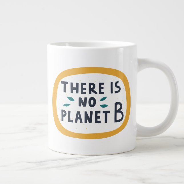 Grande Tasse Il N'Y A Pas De Planète B (Droite)