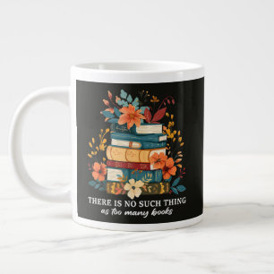 Grande Tasse Il n'y a pas trop de livres