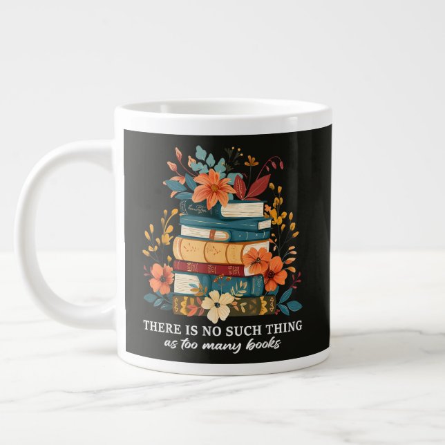 Grande Tasse Il n'y a pas trop de livres (Gauche)