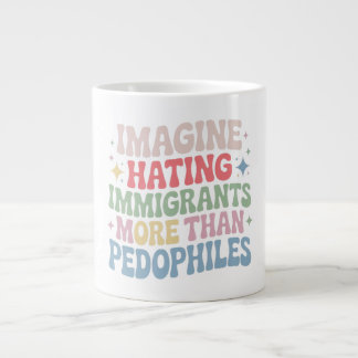 Grande Tasse Imagine Hating Immigrants , Human Rights Protest S
