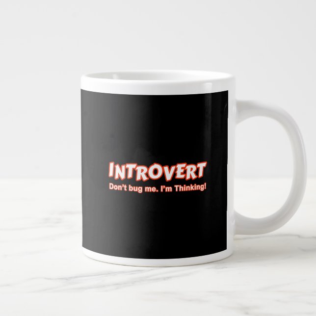 Grande Tasse Introvert - Ne me bourre pas Je pense (Droite)