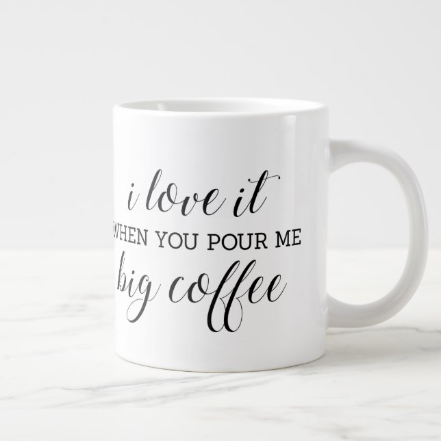Grande Tasse J'adore quand tu me verras du gros café drôle (Droite)