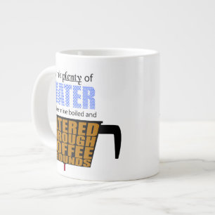 Grande Tasse J'ai bu beaucoup d'eau... Comme du café