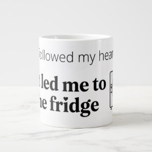 Grande Tasse J'ai suivi mon cœur Impression de citation drôle d