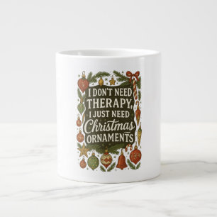 Grande Tasse Je n'ai pas besoin de thérapie, j'ai besoin d'orne