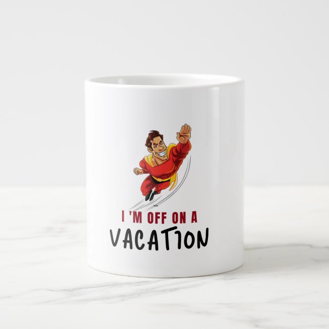 GRANDE TASSE JE SUIS EN VACTION (Devant)