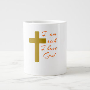 GRANDE TASSE JE SUIS RICHE. J'AI DIEU.