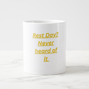 Grande Tasse Jour de repos jamais entendu parler de ça Citation