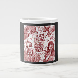 Grande Tasse Juste jusqu'à ce que nous nous remettions sur pied