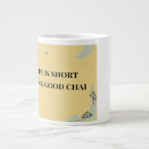 La vie est courte, buvez un bon chai, drôle de Des