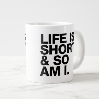Grande Tasse La vie est courte et je suis drôle