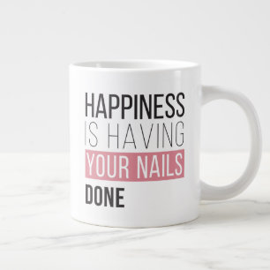 Grande Tasse Le Bonheur, c'est que tes ongles soient faits