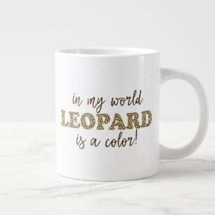 Grande Tasse Le léopard est une couleur - Citation Empreinte de