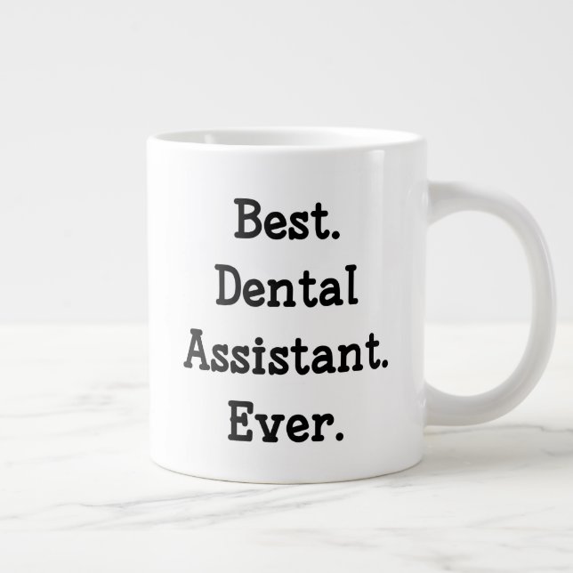 Grande Tasse Le meilleur. Assistant dentaire. Jamais. (Droite)
