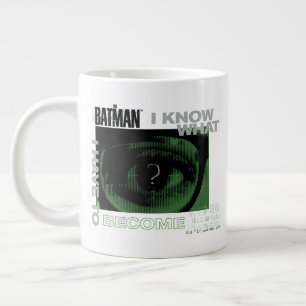 Grande Tasse Le Riddler "Je Sais Ce Que Je Dois Devenir"