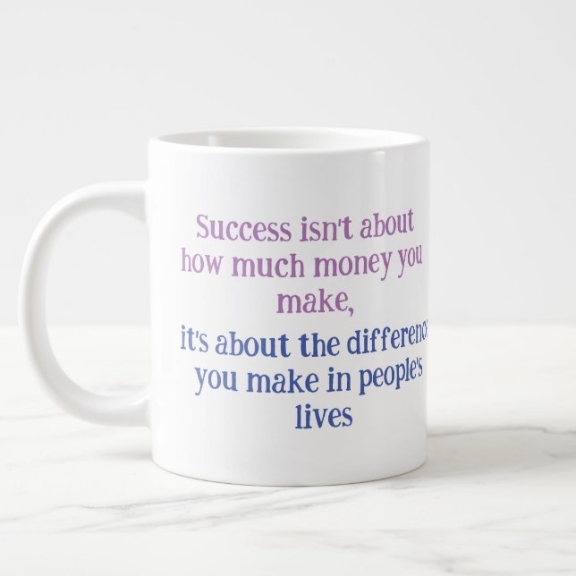 Grande Tasse "Le succès n'est pas de savoir combien d'argent vo (Gauche)