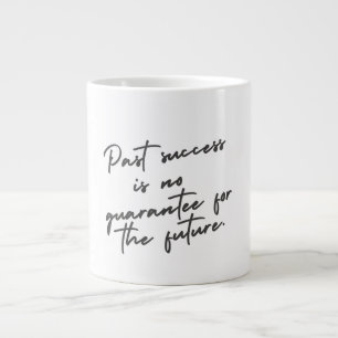 Grande Tasse Le succès passé n'est pas une garantie citation