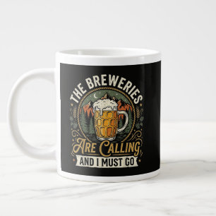 Grande Tasse Les brasseries appellent et je dois y aller