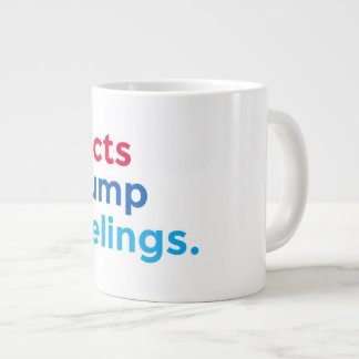 Grande Tasse Les faits surpassent les sentiments