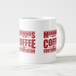 Grande Tasse Les Matins Sont Pour Café Et Contemplation