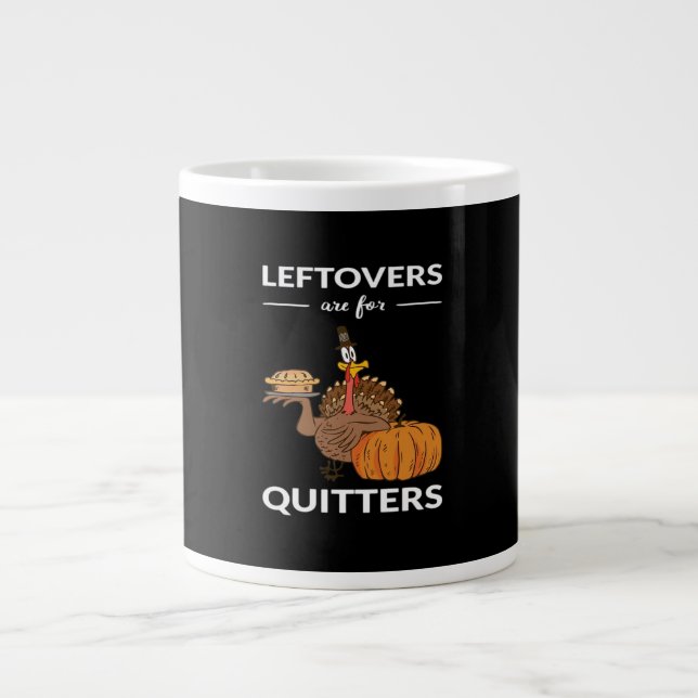 Grande Tasse Les Restes Sont Pour Les Quitters V (Devant)
