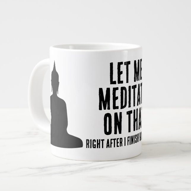 Grande Tasse Let Me Meditate On That After Coffee Buddhist (Devant gauche)