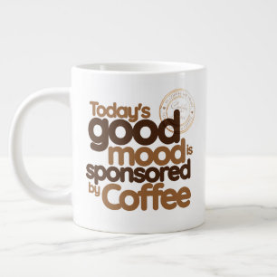 Grande Tasse L'humeur positive d'aujourd'hui est sponsorisée pa