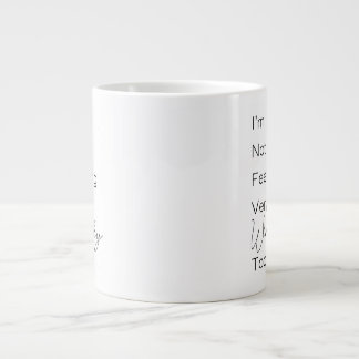 Grande Tasse L'ordre du jour d'aujourd'hui Ne me sens pas très