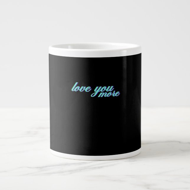 Grande Tasse Love You More Art Expressif  (Devant)