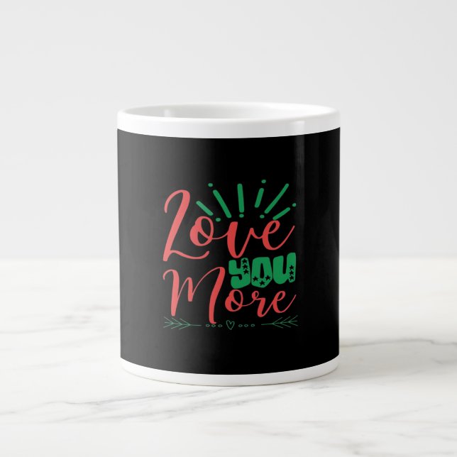 Grande Tasse Love You More Timeless Classic  (Devant)