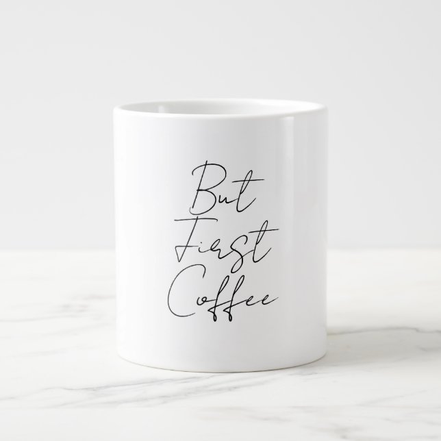 Grande Tasse Mais d'abord café (Devant)