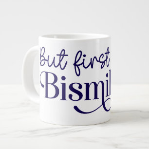 Grande Tasse Mais Premier Bismillah