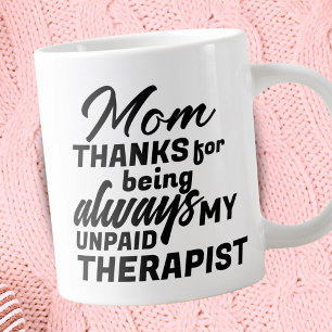 Grande Tasse Maman thérapeute non rémunérée humour drôle fête d