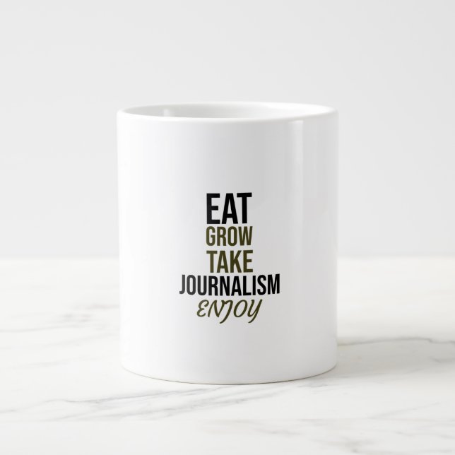 Grande Tasse Mangez, grandissez, prenez le journalisme, profite (Devant)