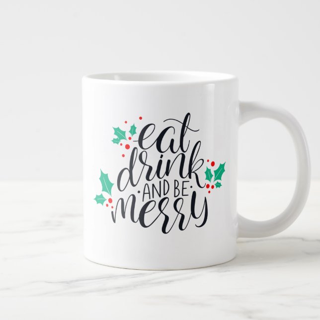 Grande Tasse Mangez un verre et soyez joyeux Design (Droite)