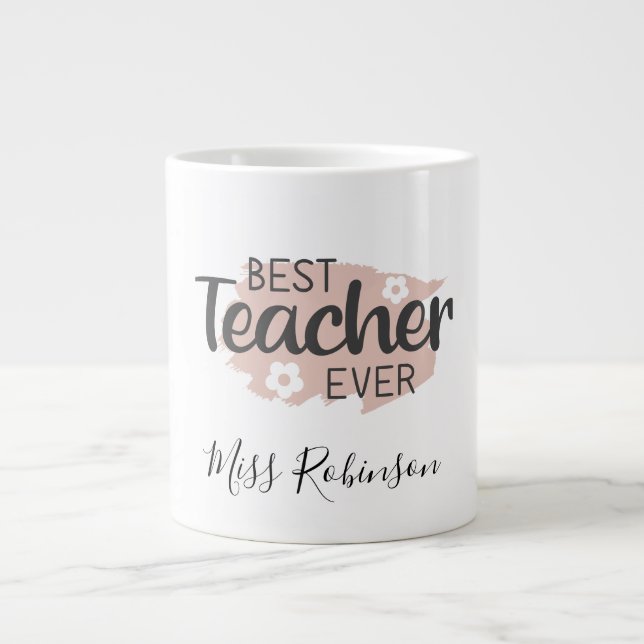 Grande Tasse Meilleur Enseignant Toujours Appréciation Enseigna (Devant)