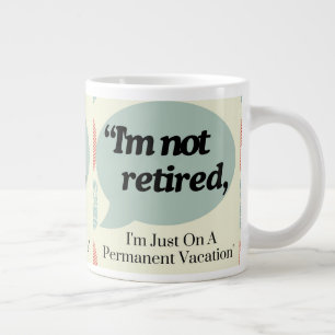 Grande Tasse Moderne Cute Funny Dire Café de retraite