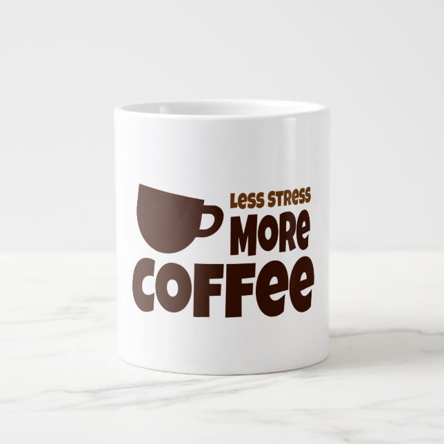 Grande Tasse moins de stress plus de café (Devant)