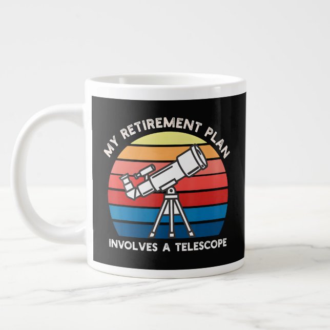Grande Tasse Mon plan de retraite implique un télescope (Gauche)