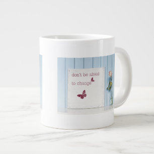 Grande Tasse N'ayez pas peur pour changer