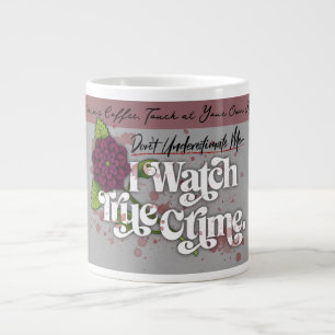 Grande Tasse Ne me sous-estimez pas. Je regarde les vrais crime